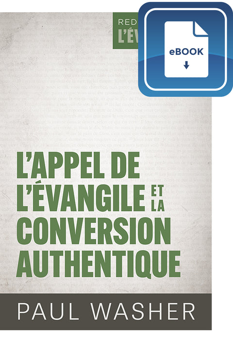 L'appel de l'Évangile et la conversion authentique (eBook)