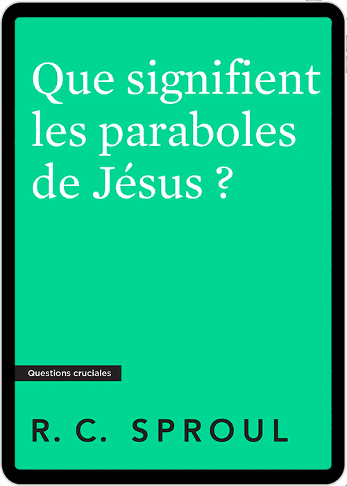 Que signifient les paraboles de Jésus? (eBook)
