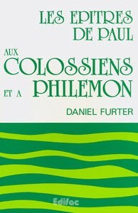 Les épîtres de Paul aux Colossiens et à Philémon