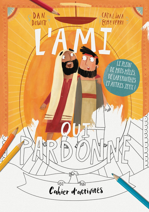 Cahier d'activités - L'ami qui pardonne