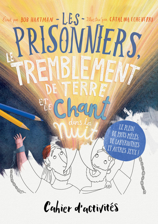 Cahier d'activités - Les prisonniers, le tremblement de terre et le chant dans la nuit