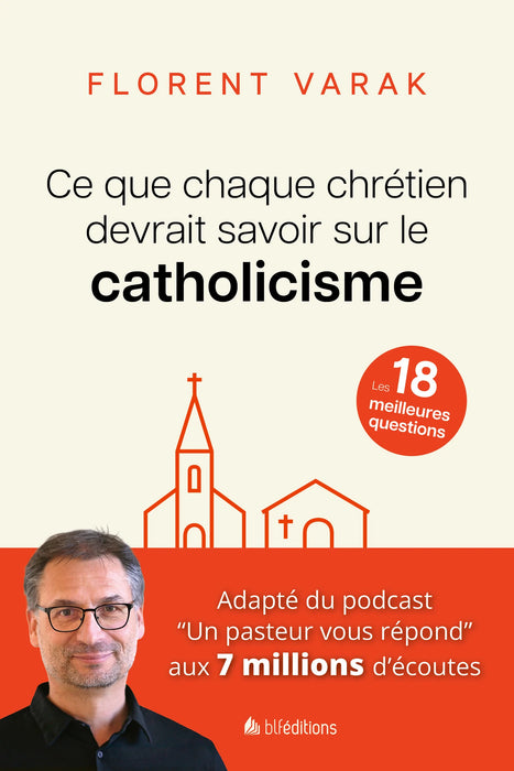 Ce que chaque chrétien devrait savoir sur le catholicisme