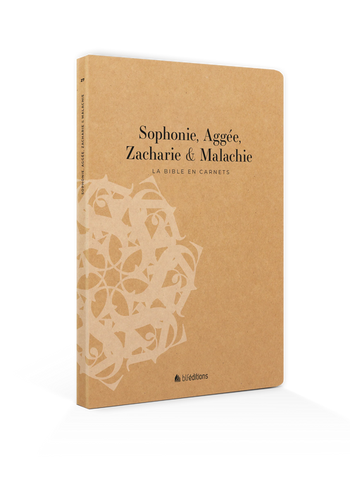 La Bible en carnets - Sophonie, Aggée, Zacharie et Malachie