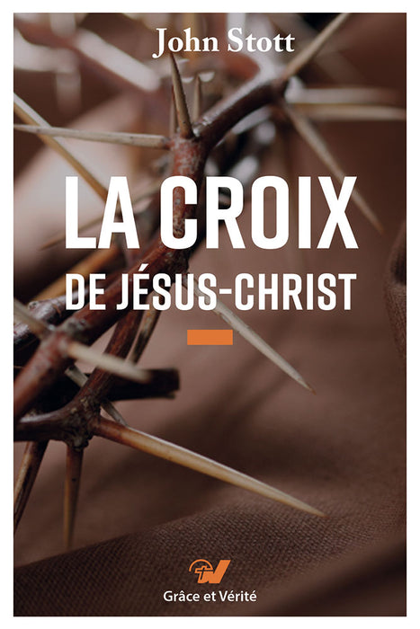 La croix de Jésus Christ, John Stott. Couverture avant