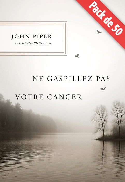 Ne gaspillez pas votre cancer — pack de 50