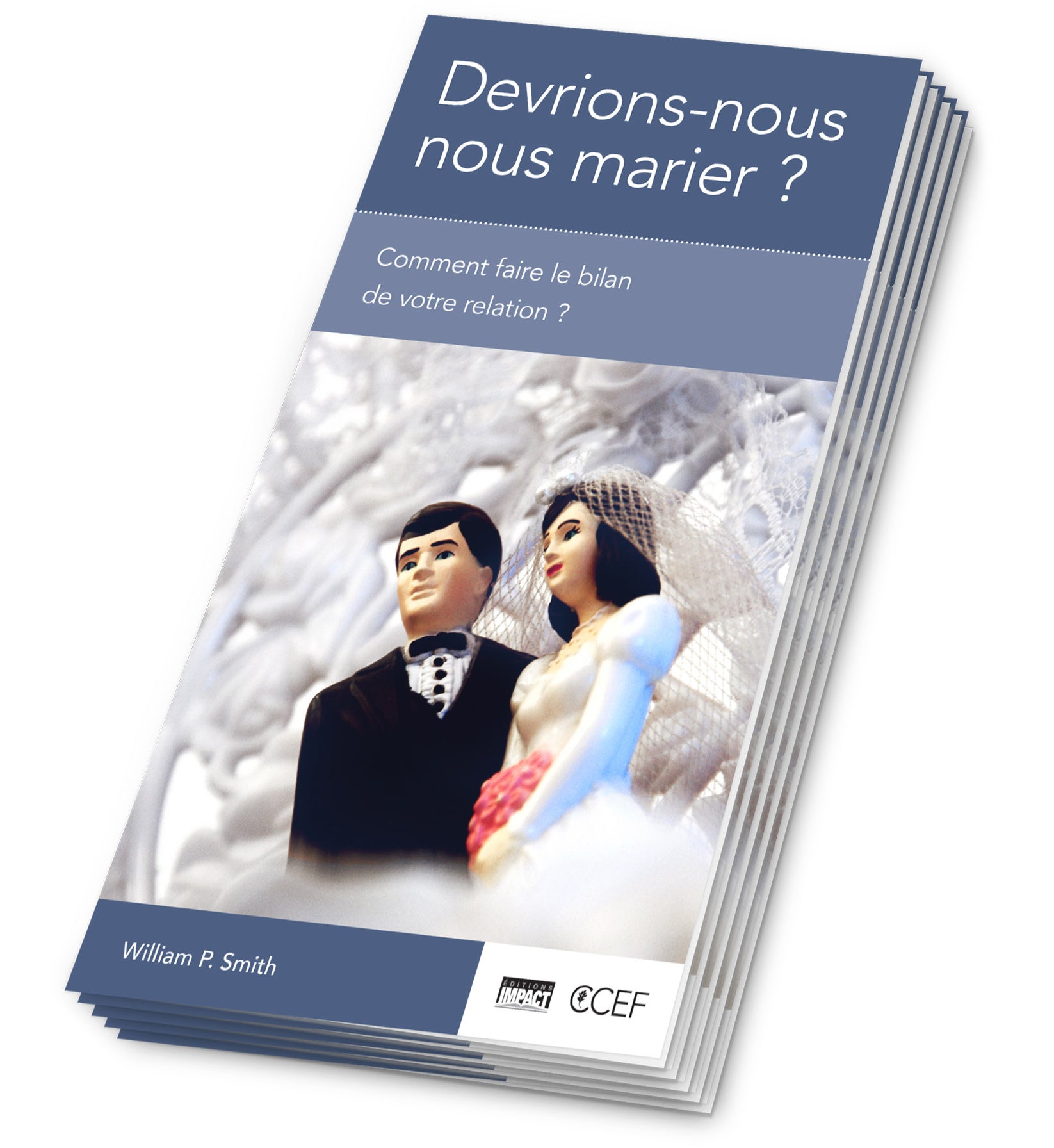 Devrions-nous nous marier ? (pack de 5) - Publications Chrétiennes
