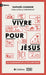 Vivre pour Jésus (version de poche) de Raphaël Charrier