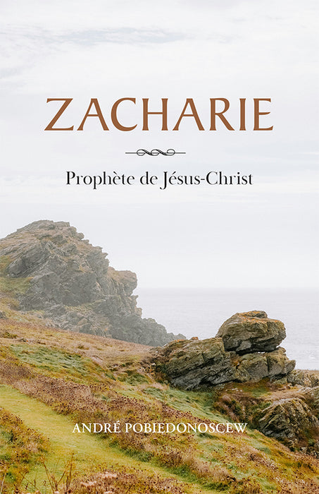 Zacharie : Prophète de Jésus-Christ