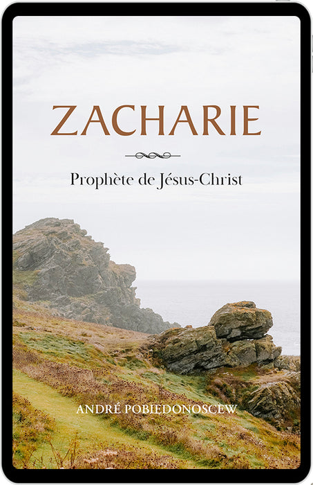 Zacharie : Prophète de Jésus-Christ (PDF)