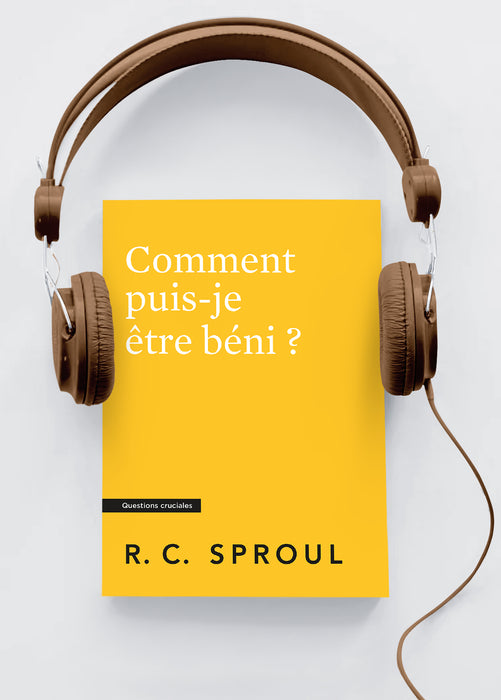 Comment puis-je être béni ? (livre audio)