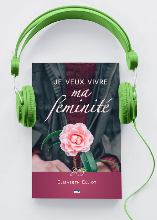 Je veux vivre ma féminité (Livre audio)