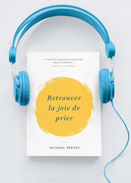 Retrouver la joie de prier (livre audio)