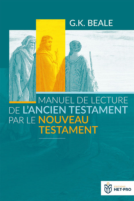 <transcy>Handbook on the New Testament Use of the Old Testament ( Manuel de lecture de l'Ancien Testament par le Nouveau Testament)</transcy>