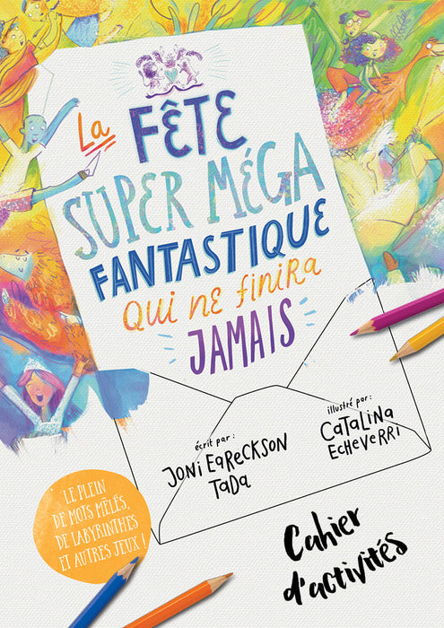 <tc>The Awesome Super Fantastic Forever Party Art and Activity Book (La fête super méga fantastique qui ne finira jamais - Cahier d'activités)</tc>