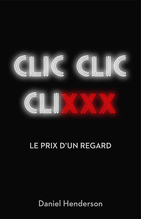 Clic clic Clixxx : Le prix d'un regard