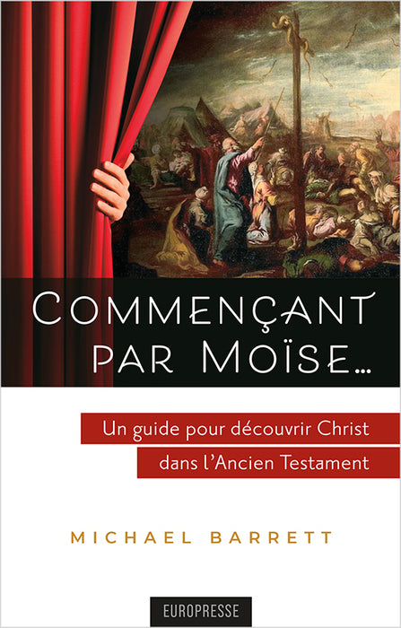 <transcy>Beginning at Moses (Commençant par Moïse... Un guide pour découvrir Christ dans l'Ancien Testament)</transcy>