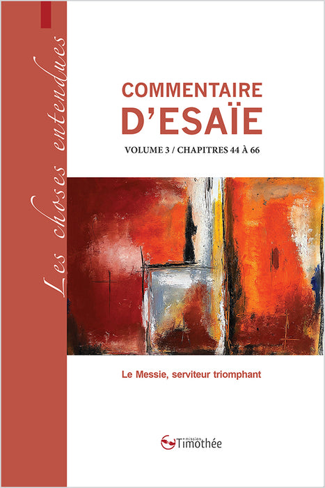 <transcy>Commentary on Isaiah - volume 3 - Chapters 44 to 66 (Commentaire d'Ésaïe - volume 3 - Chapitres 44 à 66) </transcy>