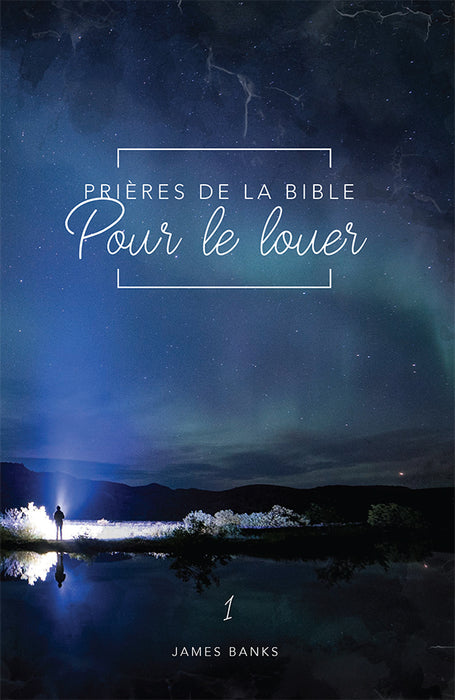 <transcy>Praying the Prayers of the Bible for Your Everyday Needs (Prières de la Bible pour le louer)</transcy>