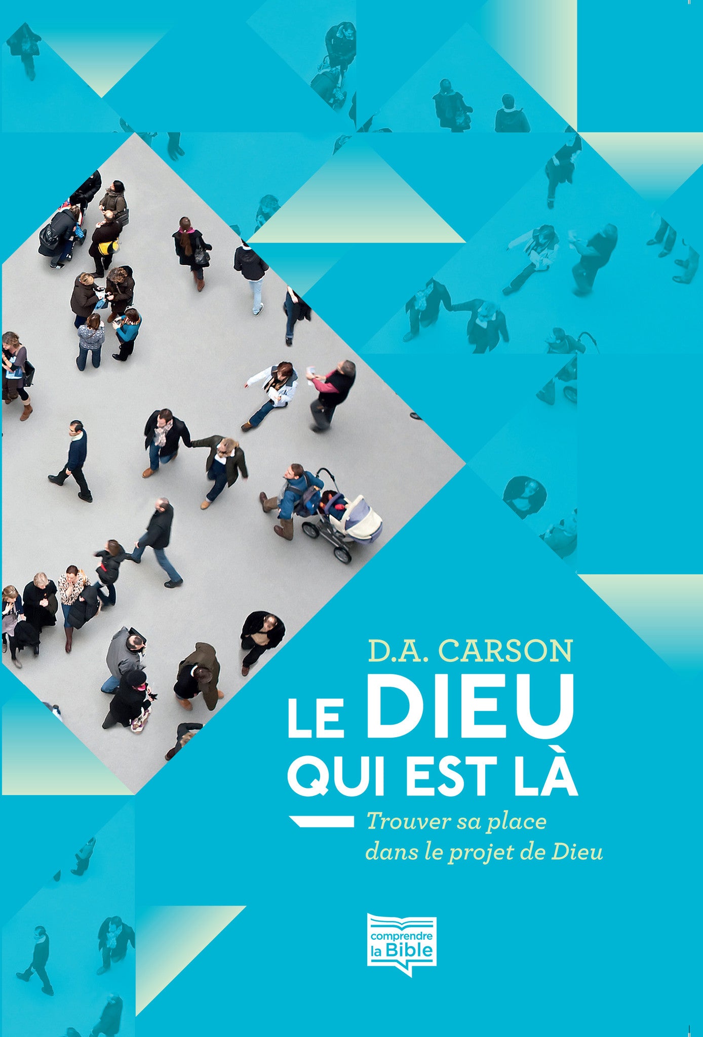 Le Dieu qui est là (The God Who is There - D.A. Carson) - Publications ...