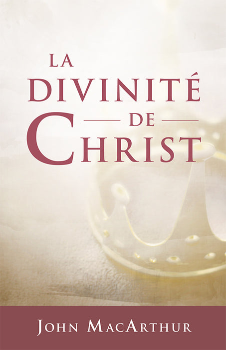 <transcy>The Deity of Christ (La divinité de Christ)</transcy>