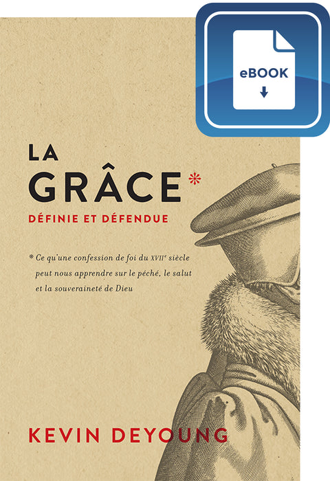 <transcy>Grace Defined and Defended (eBook) (La grâce définie et défendue (eBook))</transcy>