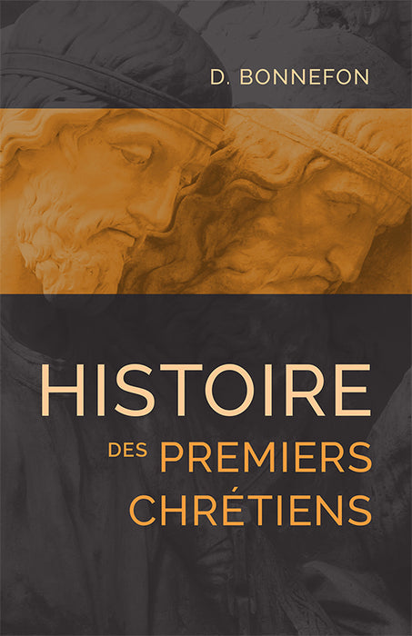 <transcy>History of the first Christians (Histoire des premiers chrétiens)</transcy>