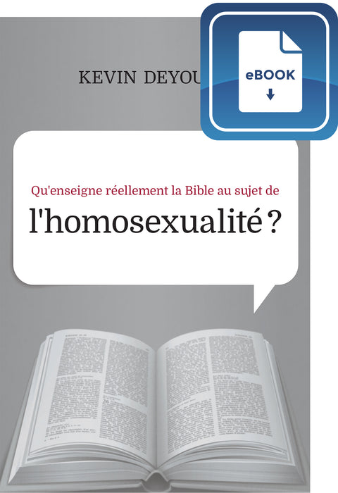 Qu'enseigne réellement la Bible au sujet de l'homosexualité? (eBook)