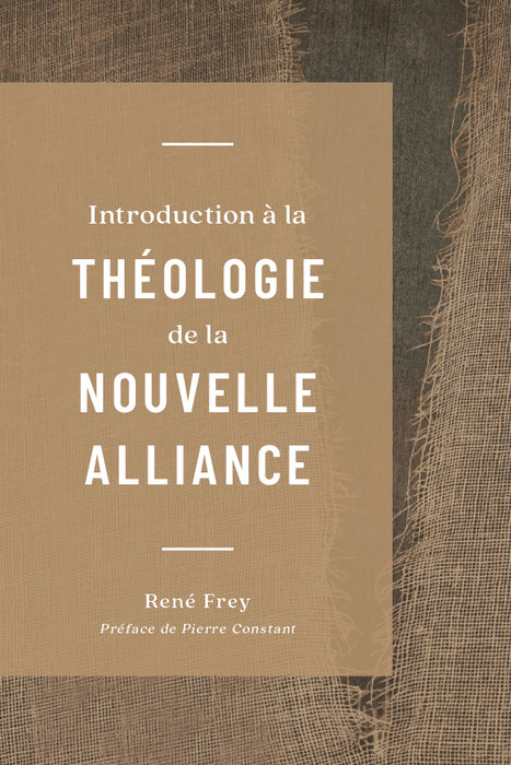 <tc>Introduction to New Covenant Theology (Introduction à la théologie de la nouvelle alliance)</tc>
