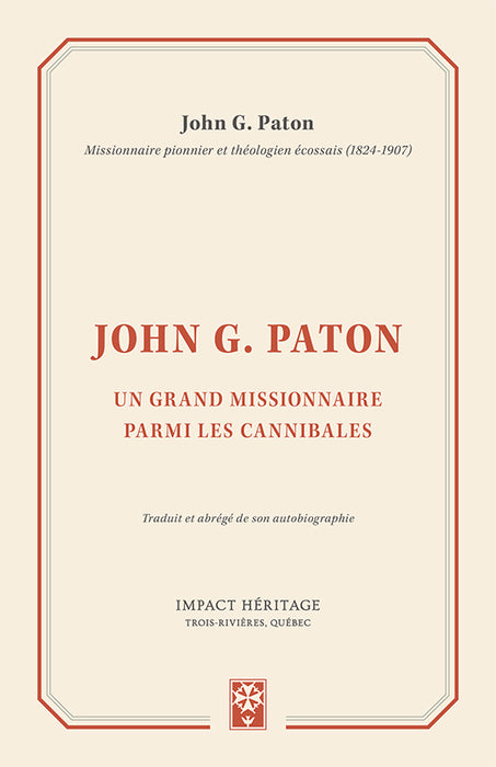 <transcy>John G. Paton: a great missionary among the cannibals (John G. Paton : un grand missionnaire parmi les cannibales)</transcy>