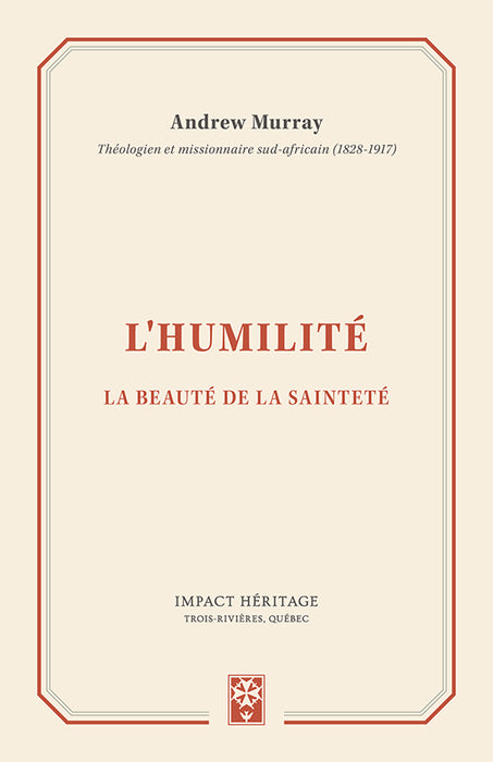 <transcy>Humility: The Beauty of Holiness (L'humilité : la beauté de la sainteté)</transcy>