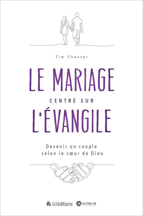 <transcy>Gospel-Centered Marriage (Le mariage centré sur l'Évangile)</transcy>