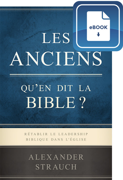 <transcy> Biblical Eldership: an urgent call to restore biblical church (eBook) (Les anciens : qu'en dit la Bible ? (eBook))</transcy>