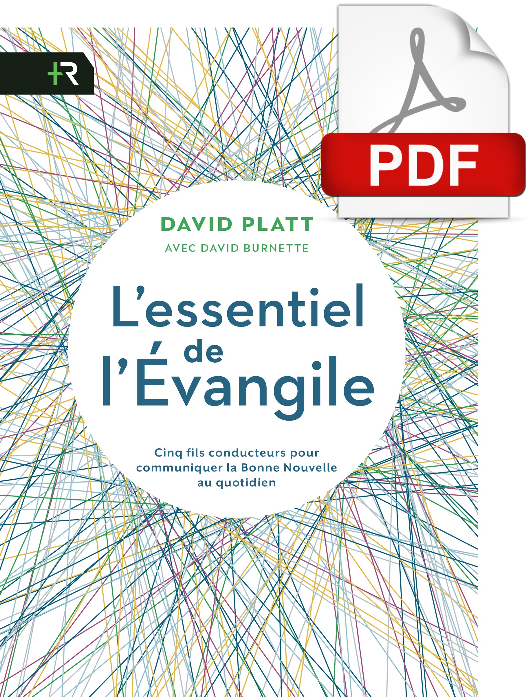 L'essentiel de l'Évangile (Gospel Threads David Platt) Publications