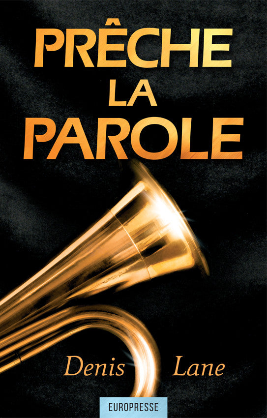 Preche Prêche la Parole (Preach the Word - Denis Lane) — Publications Chrétiennes
