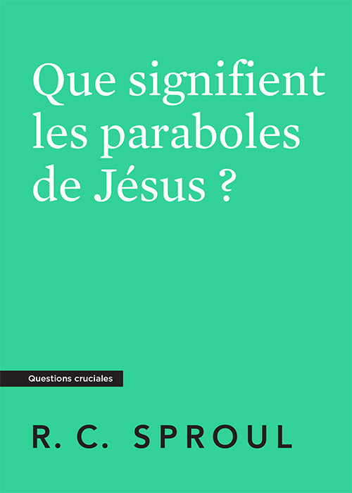 Que signifient les paraboles de Jésus?