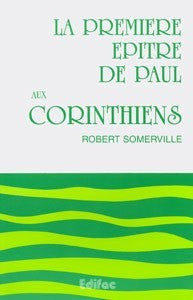 <transcy>Paul's First Epistle to the Corinthians - Volume 1 (La première épître de Paul aux corinthiens - Tome 1)</transcy>