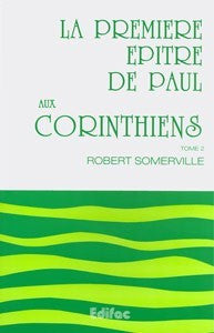 <transcy>Paul's First Epistle to the Corinthians - Volume 2 (La première épître de Paul aux Corinthiens - Tome 2)</transcy>