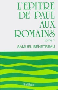 <transcy>Paul's Epistle to the Romans - Volume 1 (L'Épître de Paul aux Romains - Tome 1 )</transcy>