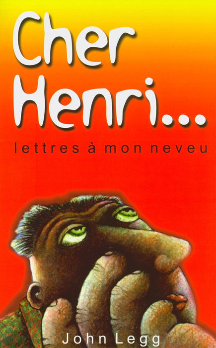 <transcy>Dear Henri ... letters to my nephew (Cher Henri...lettres à mon neveu) </transcy>