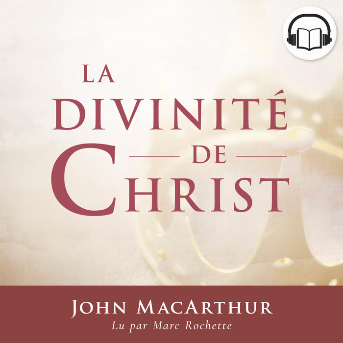 La divinité de Christ (livre audio)