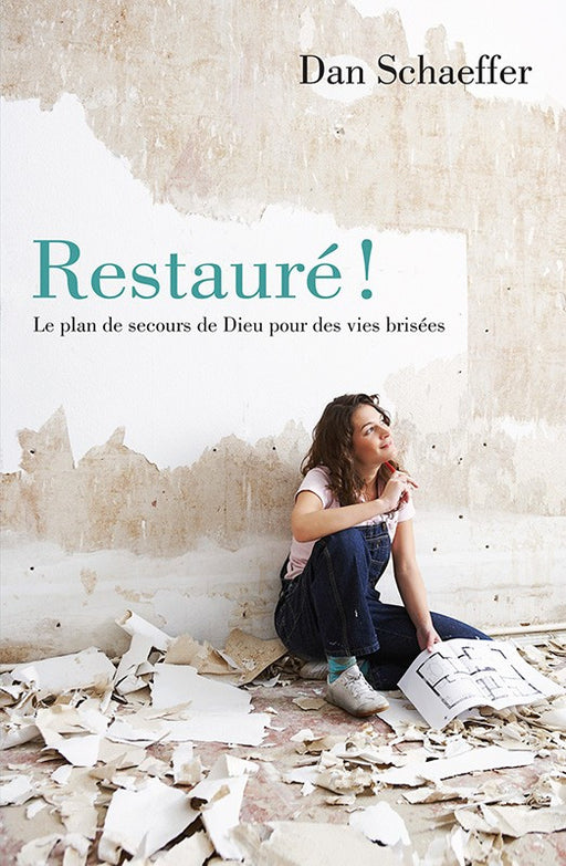 Restauré ! (Restored - Dan Schaeffer) — Publications Chrétiennes